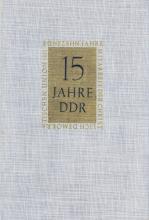 15 Jahre DDR : 15 Jahre Mitarbeit der Christlich-Demokratischen Union / hrsg. von der Parteileitung der Christlich-Demokratischen Union ; [die Zusammenstellung der Materielen besorgten : Gerhard Fischer, Alwin Schaper und Günter Wirth] 