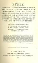 Ethic, demonstrated in geometrical order : and divided into five parts, which treat 1) of God, 2) of the nature and origin of the mind, 3) of the nature & origin of the affects, 4) of human bondage, or of the strength of the affects, 5) of the power of th 