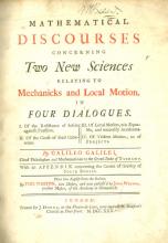 Mathematical discourses concerning two new sciences : relating to mechanicks and local motion, in four dialogues. I. Of the resistance of solids against fraction. II. Of the cause of their coherence. III. Of local motion, viz. Equable, and naturally accel 