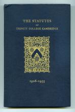 The statutes of Trinity College, Cambridge / made by the University of Cambridge Commissioners, 17 November 1925 and approved by His Majesty in council, 30 April 1926 ; with which are incorporated the amending statutes, since approved by order in council  