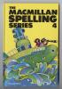 Front cover of "The Macmillan spelling series 4"